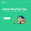 Home Buying Tips